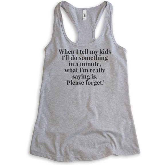 When I Tell My Kids I'll Do Something In A Minute Tank Top, Ladies Racerback Tank Top, Sassy Funny Mom Tank, Heather Gray, X-Large