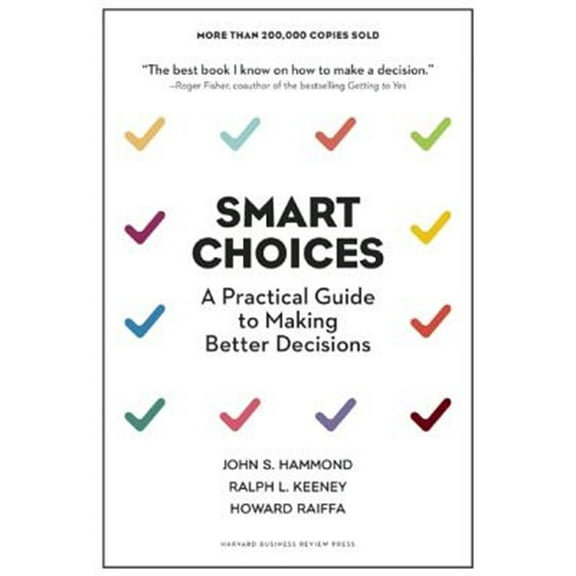 Pre-Owned Smart Choices: A Practical Guide to Making Better Decisions (Hardcover) 1633691047 9781633691049