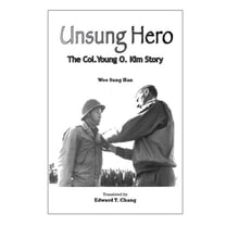 Unsung Hero: The Col. Young O. Kim Story (Paperback)