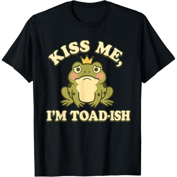 Kiss Me Im Toadish Funny Adult Humor Meme Camiseta