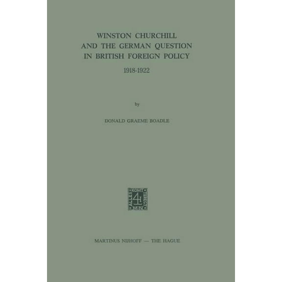 Winston Churchill and the German Question in British Foreign Policy 1918-1922, (Paperback)