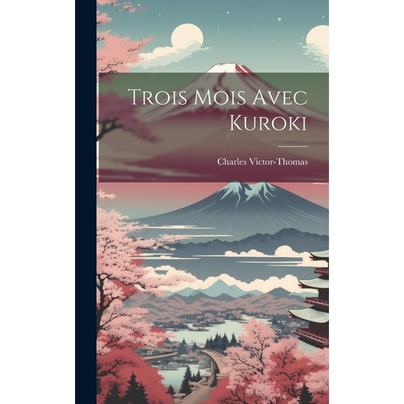 Trois Mois Avec Kuroki (Hardcover)