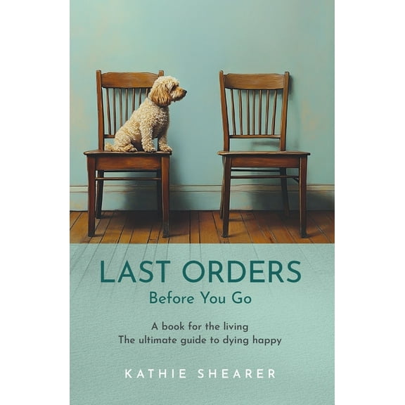 Last Orders: Before You Go, (Paperback)