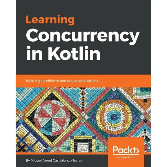 Learning Concurrency in Kotlin, (Paperback)