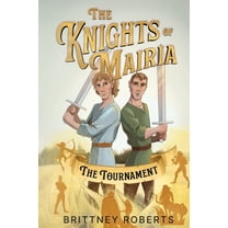 The Knights of Mairia: The Tournament, (Paperback)