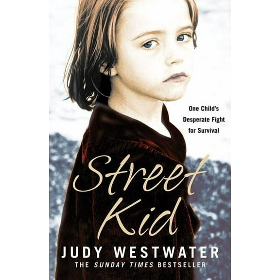 Street Kid: One Child's Desperate Fight for Survival, (Paperback)