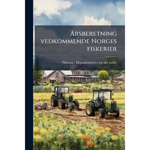 Årsberetning vedkommende Norges fiskerier : 1897 (Paperback)