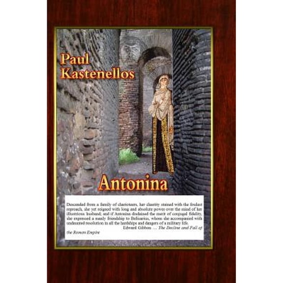 Antonina: A Byzantine Slut (Paperback) by Paul Kastenellos