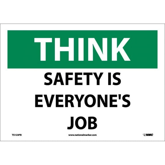 NMC Signs Ts123Pb, Think Safety Is Everyone'S Job Sign, 10 X 14, Pressure Sensitive Vinyl .0045