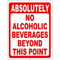 Absolutely No Alcoholic Beverages Beyond This Point Sign Notice Sign Danger Safety Parking Road Tin Sign 12x16