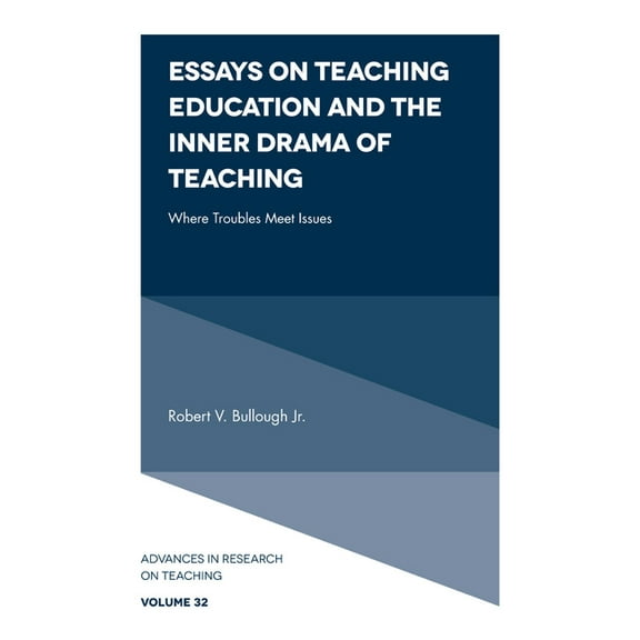 Advances in Research on Teaching: Essays on Teaching Education and the Inner Drama of Teaching: Where Troubles Meet Issues (Hardcover)