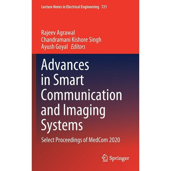 Lecture Notes in Electrical Engineering Advances in Smart Communication and Imaging Systems: Select Proceedings of Medcom 2020, Book 721, (Hardcover)