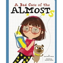 A Bad Case of the Almosts, (Hardcover)