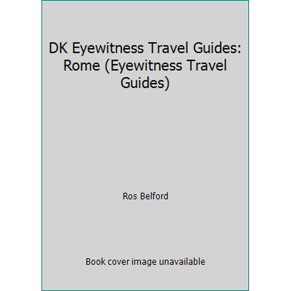 Pre-Owned DK Eyewitness Travel Guides: Rome (Eyewitness Travel Guides) (Flexibound) 0751311588 9780751311587