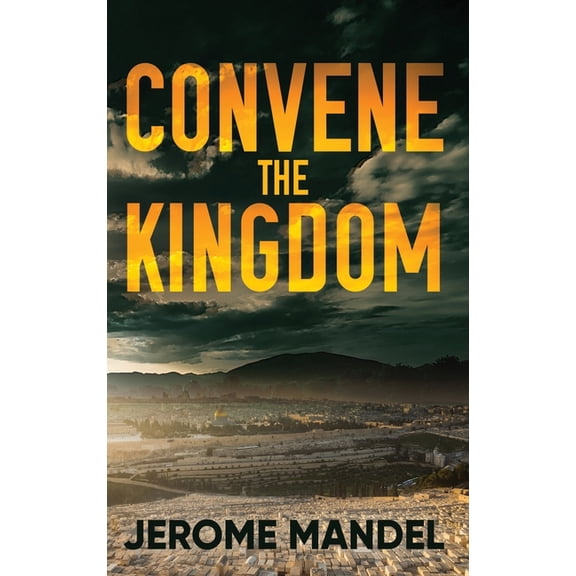 Convene The Kingdom, (Hardcover)