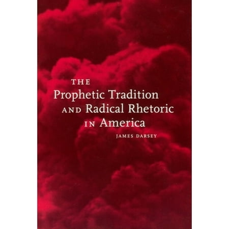 The Prophetic Tradition and Radical Rhetoric in America, Used [Paperback]