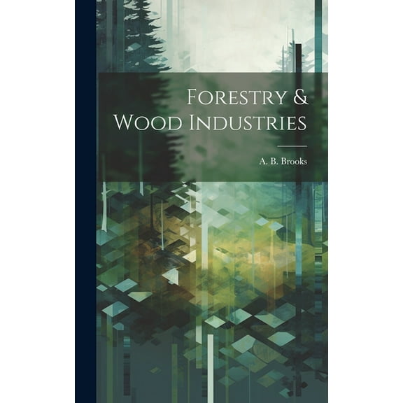 Forestry & Wood Industries (Hardcover)