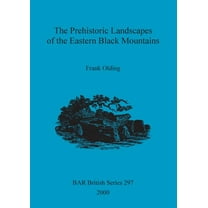 BAR British: The Prehistoric Landscapes of the Eastern Black Mountains (Paperback)