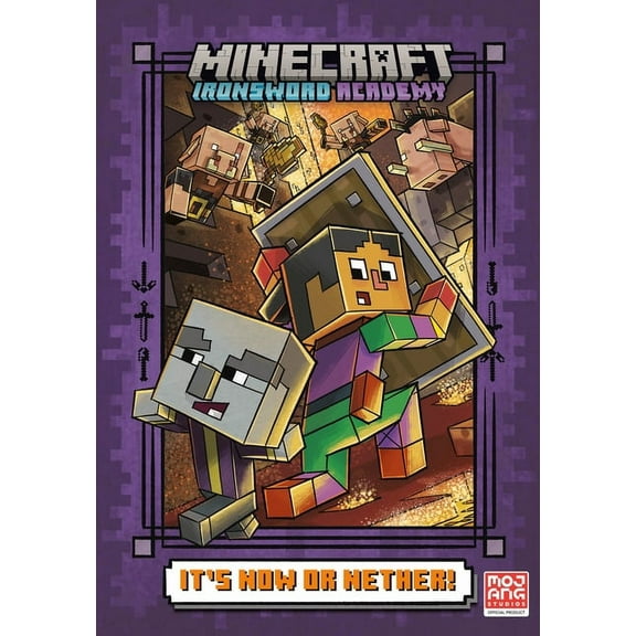 Minecraft Ironsword Academy It's Now or Nether! (Minecraft Ironsword Academy #2), (Hardcover)