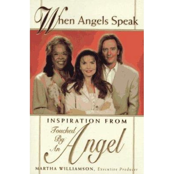 Pre-Owned When Angels Speak: Inspiration From Touched by an Angel (Paperback) 0684843560 9780684843568