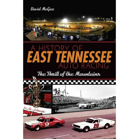 A History of East Tennessee Auto Racing: The Thrill of the Mountains