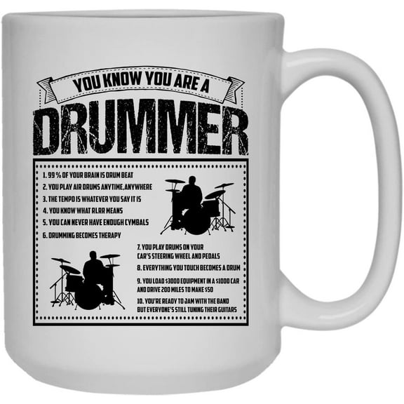 You Are A Drummer Mug, Ceramic Mug, Coffee Cup 15 oz