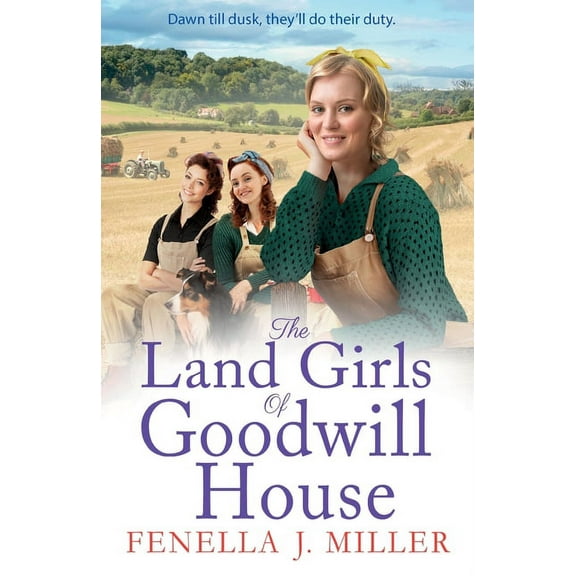 The Land Girls of Goodwill House, (Paperback)