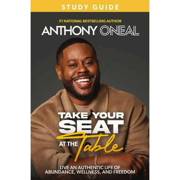 Take Your Seat at the Table Study Guide: Live an Authentic Life of Abundance, Wellness, and Freedom, (Paperback)