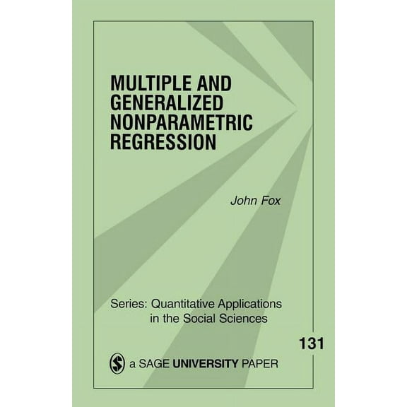 Quantitative Applications in the Social  Multiple and Generalized Nonparametric Regression, Book 131, (Paperback)