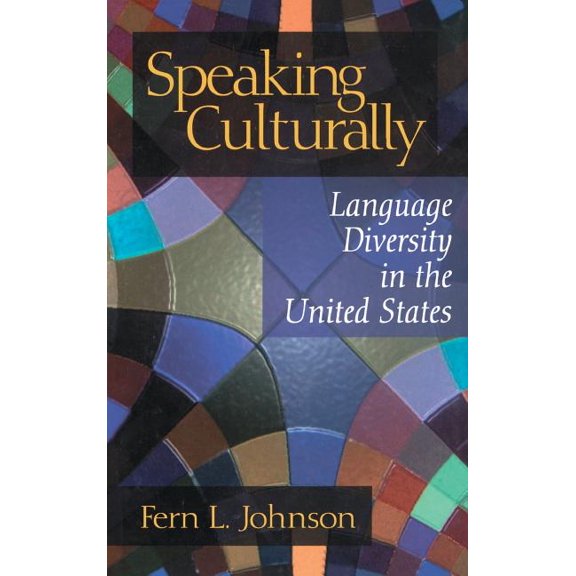 Speaking Culturally: Language Diversity in the United States, (Hardcover)