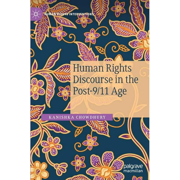Human Rights Interventions Human Rights Discourse in the Post-9/11 Age, (Hardcover)