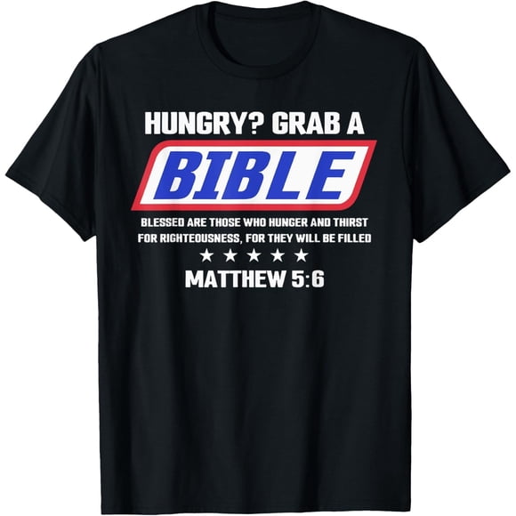 Hungry Grab A Bible Blessed are those Who - Camiseta con hambre y sed