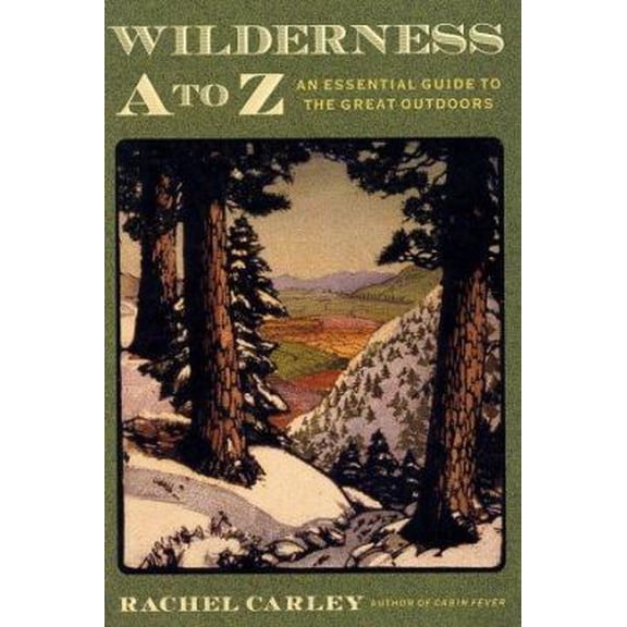 Pre-Owned Wilderness A to Z: An Essential Guide to the Great Outdoors (Paperback) 0743200578 9780743200578