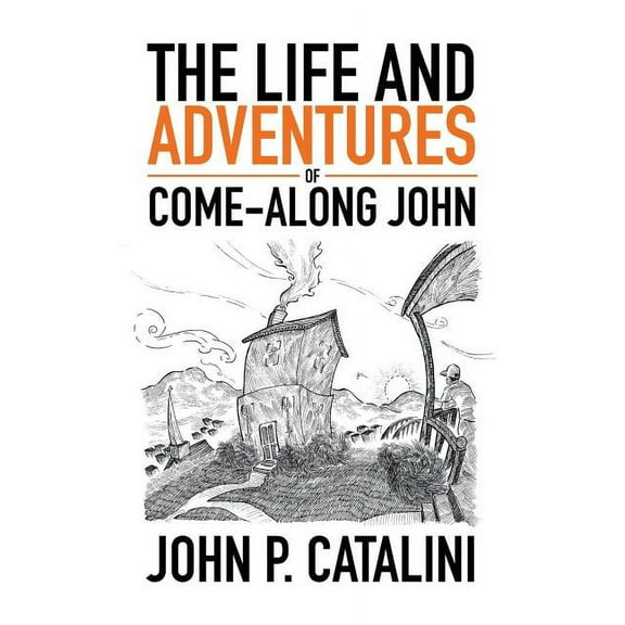 Life and Adventures of Come-along John