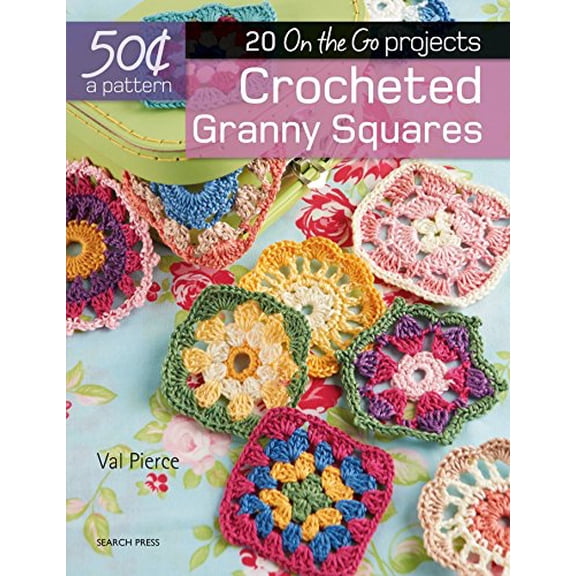 Pre-Owned 50 Cents a Pattern: Crocheted Granny Squares: 20 on the Go Projects Paperback