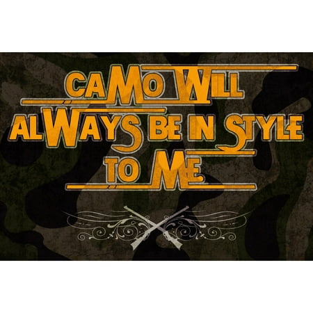Aluminum Metal Camo Will Always Be In Style To Me Quote Guns Rifle Camo Picture Outdoor Hunting