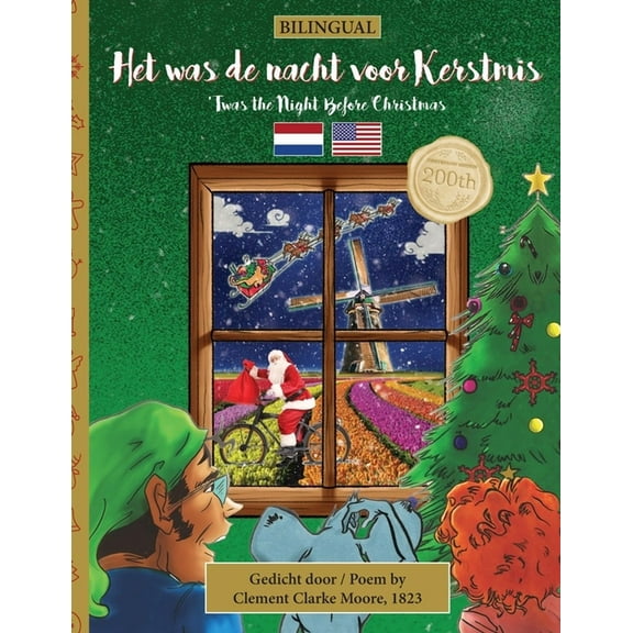 Twas the Night Before Christmas - Biling BILINGUAL 'Twas the Night Before Christmas - 200th Anniversary Edition: DUTCH Het was de nacht voor kerstmis, Book 1, (Paperback)