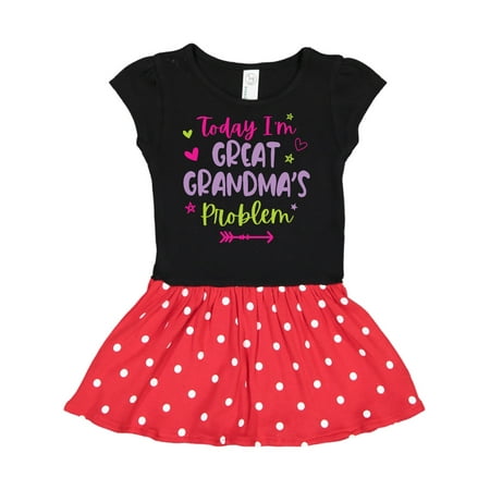 

Inktastic Child Funny Today Im Great Grandmas Problem Gift Toddler Girl Dress