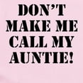 thumbnail image 2 of CafePress - Don’T Make Me Call My Auntie Body Suit - Baby Light Bodysuit, Size Newborn - 24 Months, 2 of 4