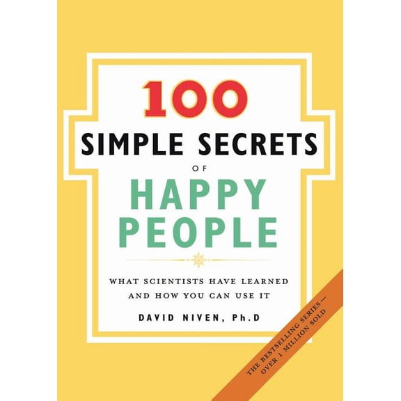 100 Simple Secrets 100 Simple Secrets of Happy People: What Scientists Have Learned and How You Can Use It, Book 1, (Paperback)