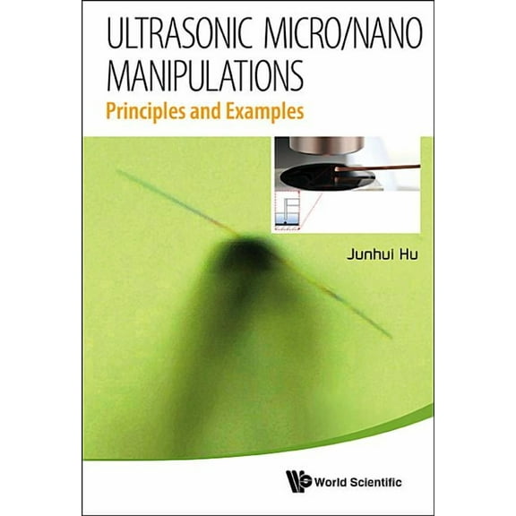 Ultrasonic Micro/Nano Manipulations: Principles and Examples, (Hardcover)