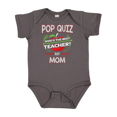 

Inktastic Pop Quiz Mom Best Teacher Boys or Girls Baby Bodysuit