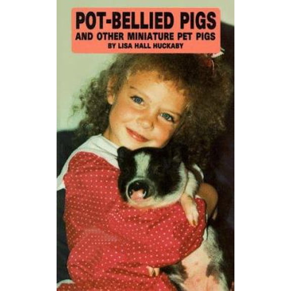 Pre-Owned Pot Bellied Pigs and Other Miniature Pet Pigs (Hardcover) 0866224386 9780866224383