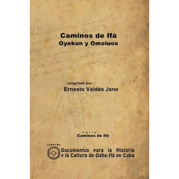 Caminos de Ifá. Oyekun y Omolúos, (Paperback)