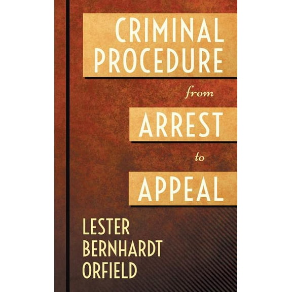 Criminal Procedure from Arrest to Appeal (Hardcover)