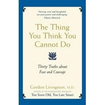 The Thing You Think You Cannot Do, (Paperback)