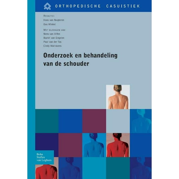 Orthopedische Casuïstiek Onderzoek En Behandeling Van de Schouder, (Paperback)