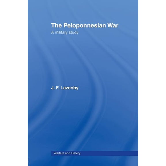Warfare and History The Peloponnesian War, (Paperback)