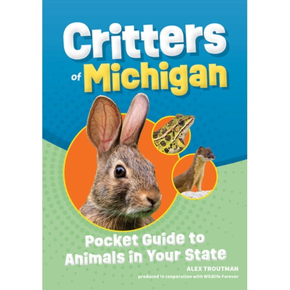 Pre-Owned Critters of Michigan: Pocket Guide to Animals in Your State (Paperback) 1647553512 9781647553517