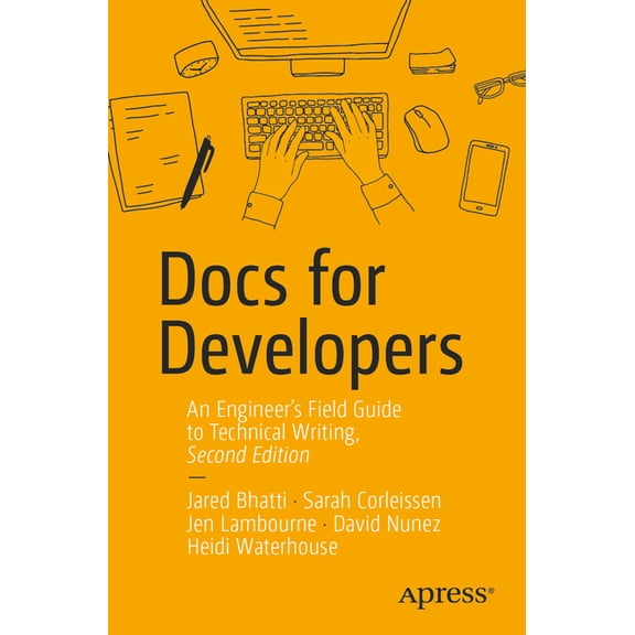 Docs for Developers: An Engineer's Field Guide to Technical Writing, (Paperback)